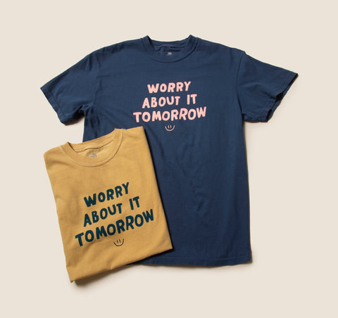 Worry About It Tomorrow Pigment-Dyed T